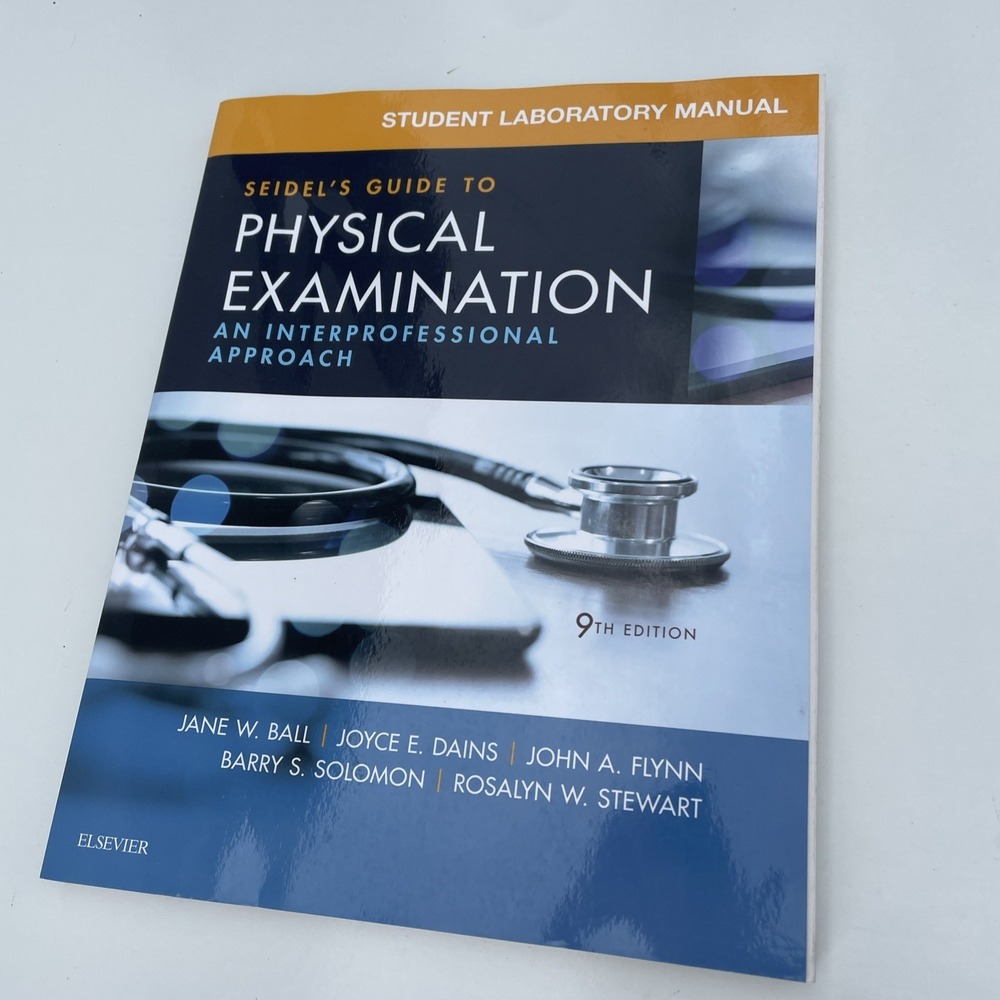 Seidel's‎ Guide to Physical Examination Laboratory Manual Jane Ball